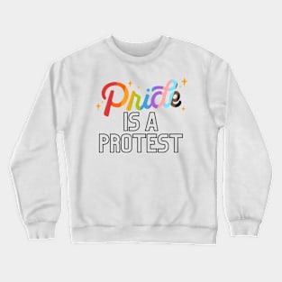 Pride is a Protest Crewneck Sweatshirt